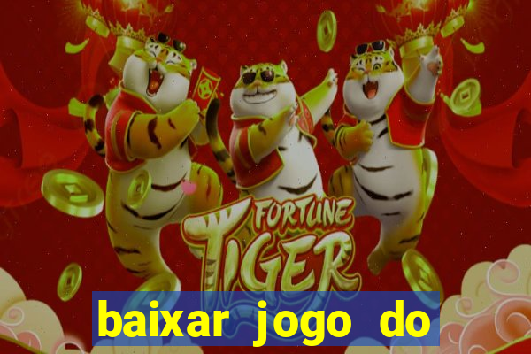 baixar jogo do tigrinho demo